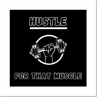 Hustle for that muscle Posters and Art